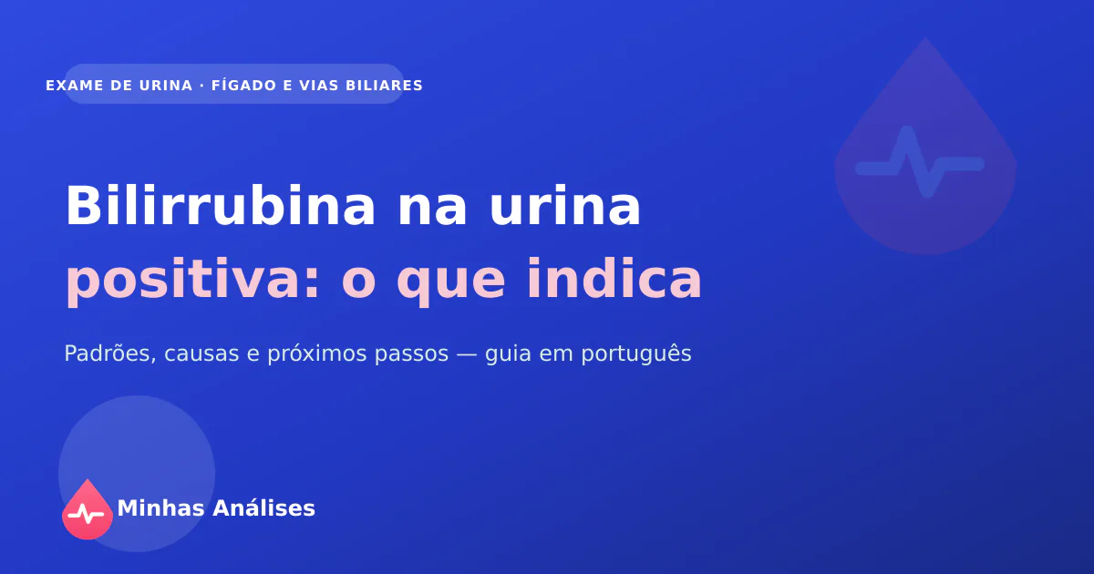 Resultado de análise sumária de urina com o parâmetro bilirrubina assinalado como positivo